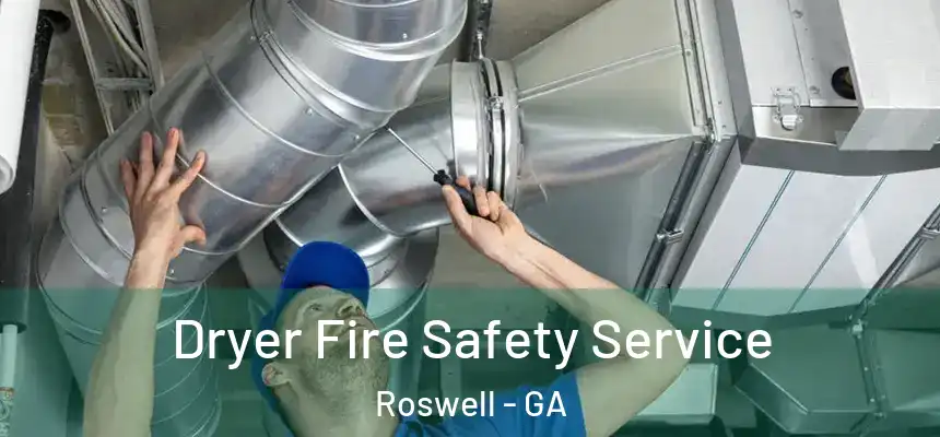 Dryer Fire Safety Service Roswell - GA