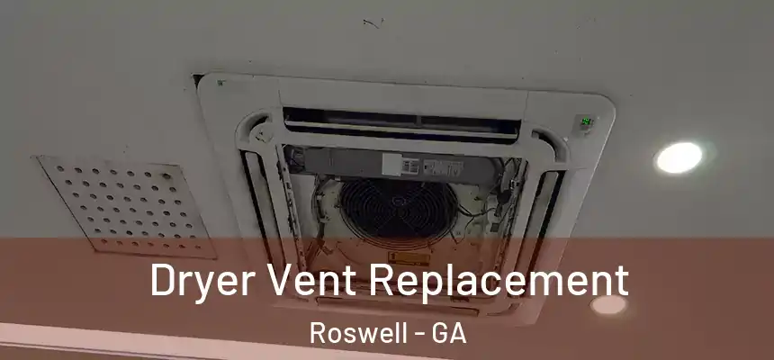  Dryer Vent Replacement Roswell - GA