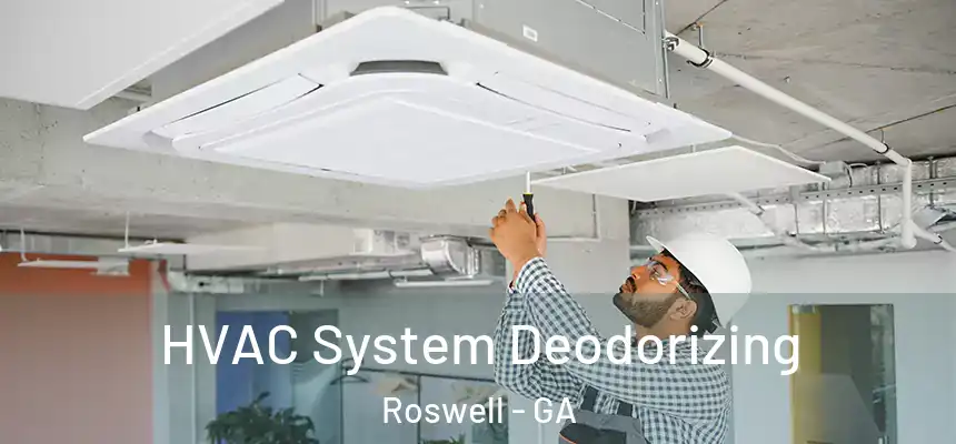 HVAC System Deodorizing Roswell - GA
